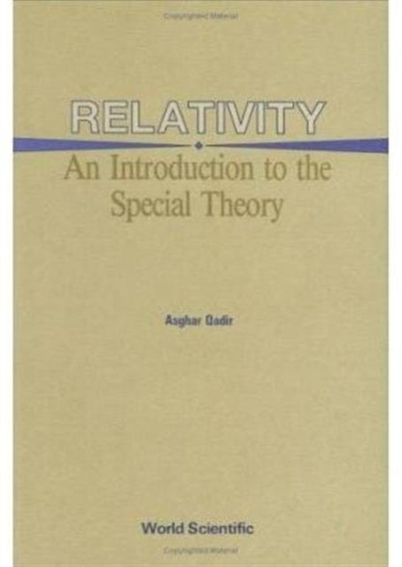 Book cover of: Relativity : An Introduction To The Special Theory. By: Asghar Qadir