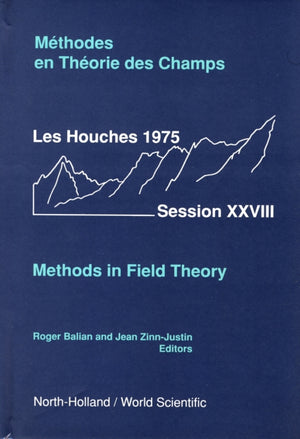 Methods In Field Theory: Les Houches Session Xxviii