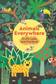 Book cover of: Animals Everywhere: A Lift, Look, and Find Book. By: Stéphanie Babin