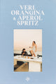 Book cover of: VERI, ORANGINA & APEROL SPRITZ