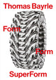 Book cover of: Thomas Bayrle: Form Form SuperForm. By: Thomas Bayrle