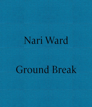 Nari Ward: Ground Break