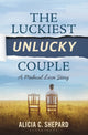 Luckiest Unlucky Couple