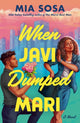 Book cover of: When Javi Dumped Mari. By: Mia Sosa