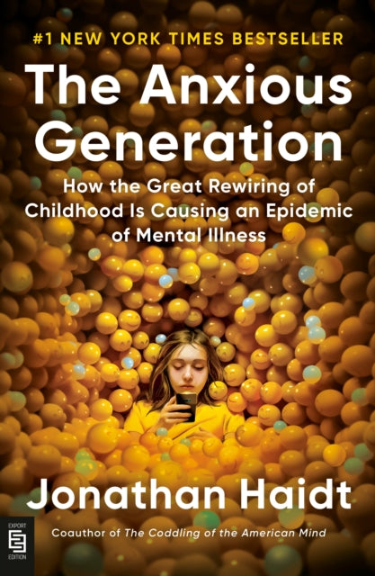 Book cover of: Anxious Generation: How the Great Rewiring of Childhood Is Causing an Epidemic of Mental Illness