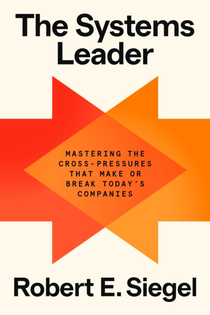 Book cover of: Systems Leader. By: Robert E. Siegel