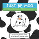 Book cover of: Just Be Moo