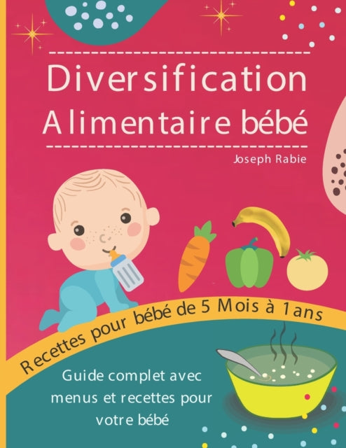 Book cover of: Diversification Alimentaire De Bebe. By: Joseph Rabie