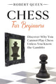 Book cover of: Chess For Beginners. By: Robert Queen