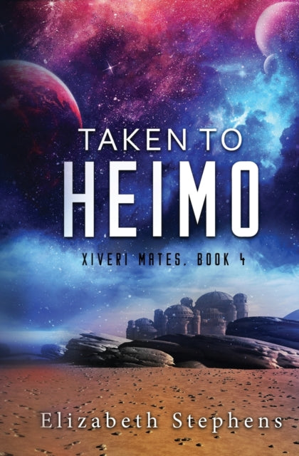Book cover of: Taken to Heimo (Xiveri Mates Book 4). By: Elizabeth Stephens