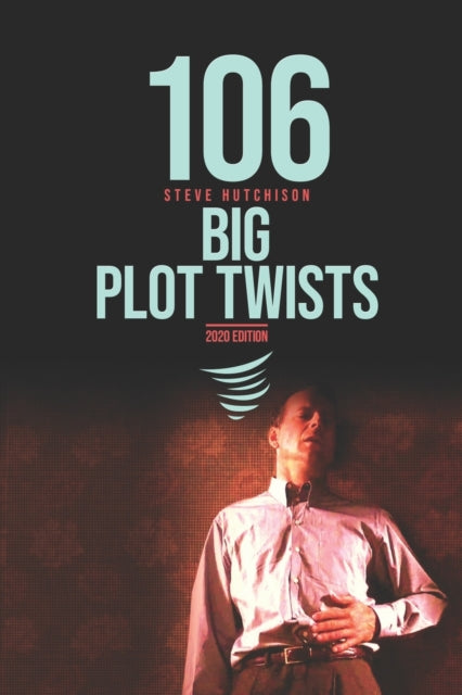 Book cover of: 106 Big Plot Twists. By: Steve Hutchison