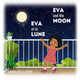 Book cover of: Eva and the moon - Eva et la lune