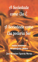 Book cover of: A Sociedade como Ela E, a Sociedade como Ela poderia Ser