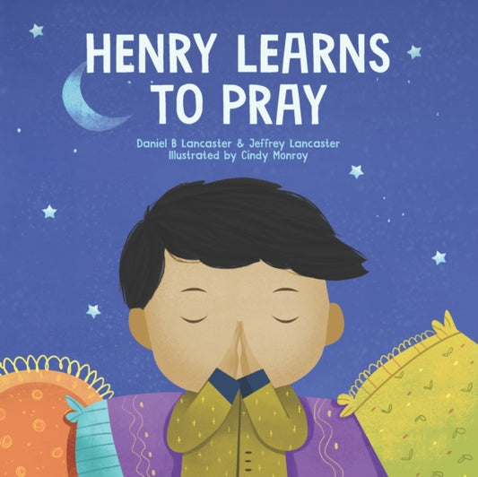 Book cover of: Henry Learns to Pray. By: Jeffrey Lancaster