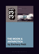 Book cover of: Modest Mouse’s The Moon & Antarctica. By: Zachary Petit