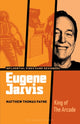 Book cover of: Eugene Jarvis. By: Matthew Thomas Payne
