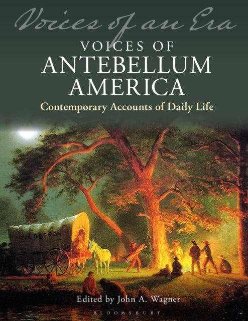 Book cover of: Voices of Antebellum America. By: John A. Wagner