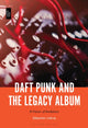 Book cover of: Daft Punk and the Legacy Album. By: Sébastien Lebray