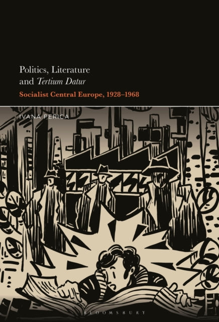 Book cover of: Politics, Literature and Tertium Datur. By: Ivana Perica