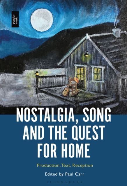 Book cover of: Nostalgia, Song and the Quest for Home. By: Paul Carr