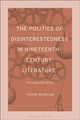 Book cover of: Politics of Disinterestedness in Nineteenth-Century Literature. By: Natalie Roxburgh