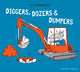 Book cover of: Diggers, Dozers, and Dumpers
