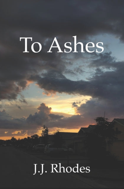 Book cover of: To Ashes. By: J. J. Rhodes
