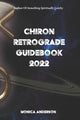 Book cover of: Chiron Retrograde Guidebook 2022