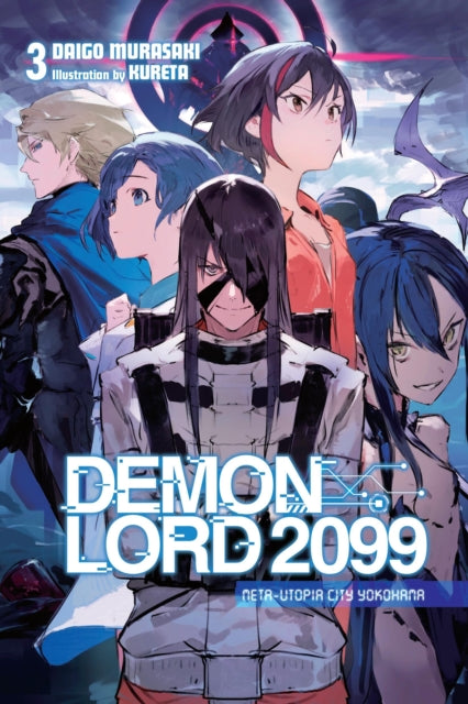 Book cover of: Demon Lord 2099, Vol. 3 (light novel). By: Daigo Murasaki