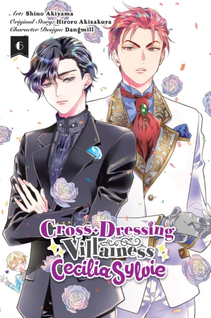 Book cover of: Cross-Dressing Villainess Cecilia Sylvie, Vol. 6 (manga). By: Hiroro Akizakura