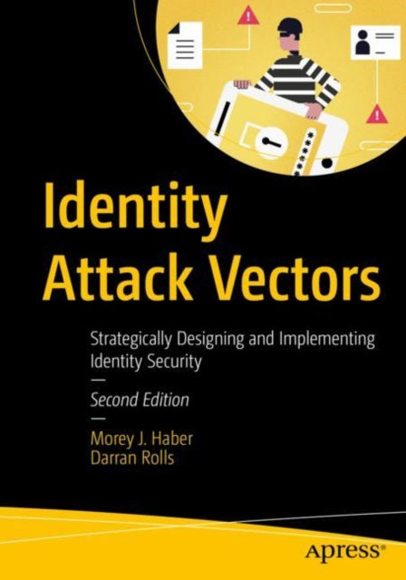 Book cover of: Identity Attack Vectors. By: Morey J. Haber