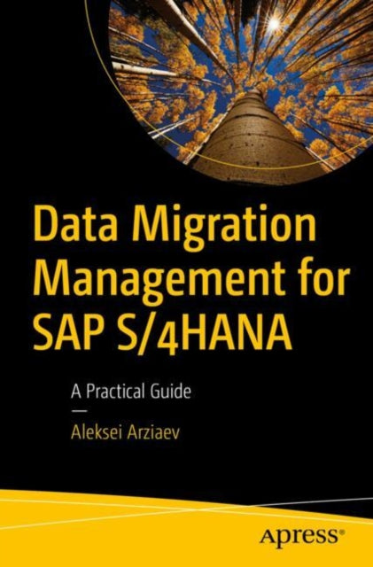 Book cover of: Data Migration Management for SAP S/4HANA. By: Aleksei Arziaev