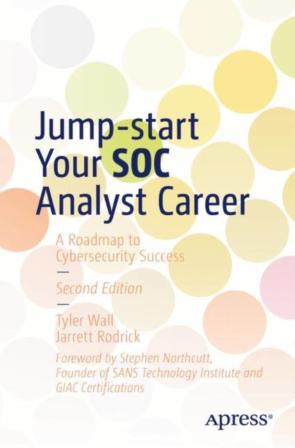 Book cover of: Jump-start Your SOC Analyst Career. By: Tyler Wall