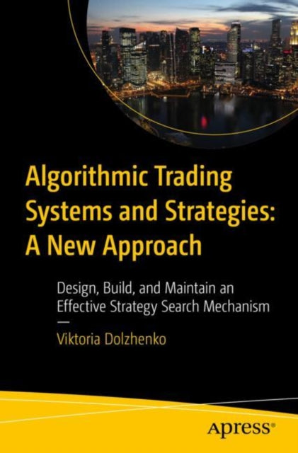 Book cover of: Algorithmic Trading Systems and Strategies:  A New Approach. By: Viktoria Dolzhenko
