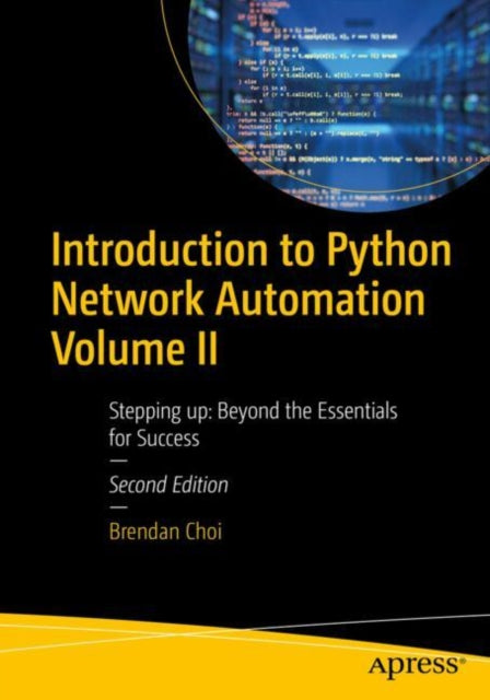 Book cover of: Introduction to Python Network Automation Volume II. By: Brendan Choi