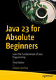 Book cover of: Java 23 for Absolute Beginners