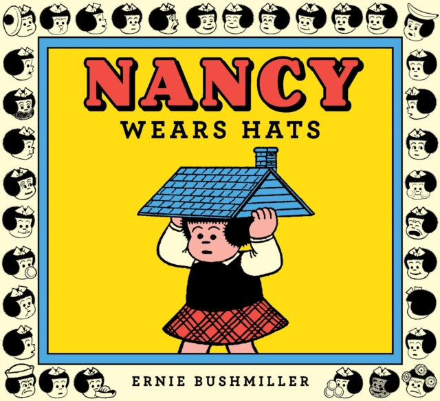 Book cover of: Nancy Wears Hats. By: Ernie Bushmiller