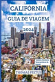 Book cover of: Calif?rnia Guia de Viagem 2024