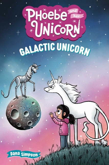 Book cover of: Galactic Unicorn. By: Dana Simpson