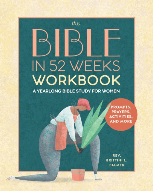 Bible in 52 Weeks Workbook, A Yearlong Bible Study for Women 9798886083866 Brittini L. Palmer