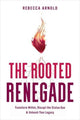 Book cover of: Rooted Renegade