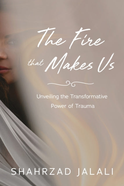 Book cover of: Fire That Makes Us