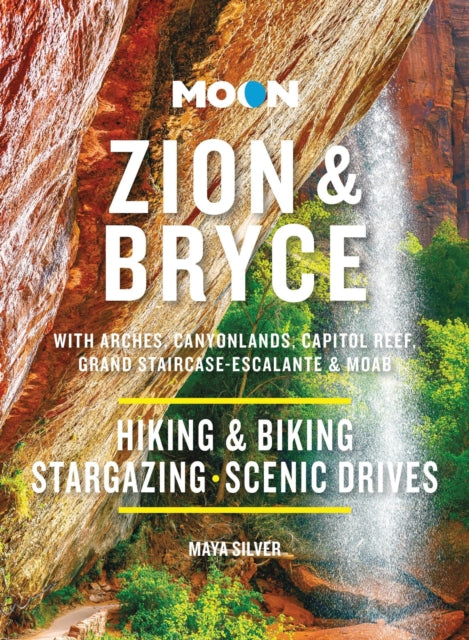 Book cover of: Moon Zion & Bryce (Tenth Edition). By: Maya Silver