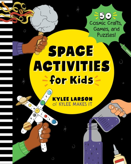 Space Activities for Kids, 50 Cosmic Crafts, Games, and Puzzles! 9798886504095 Kylee Larson