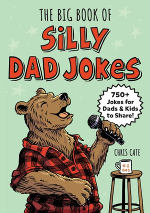 Big Book of Silly Dad Jokes, 750+ Jokes for Dads and Kids to Share!