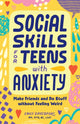 Book cover of: Social Skills for Teens with Anxiety. By: Emily Davenport