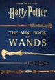 Book cover of: Harry Potter: The Mini Book of Wands. By: Jody Revenson