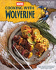 Book cover of: Marvel: Cooking with Wolverine
