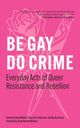 Book cover of: Be Gay, Do Crime. By: Zane McNeill