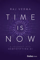 Book cover of: Time Is Now. By: Raj Verma